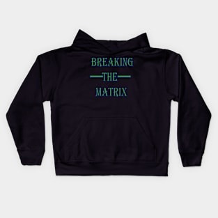 Breaking The Matrix Kids Hoodie